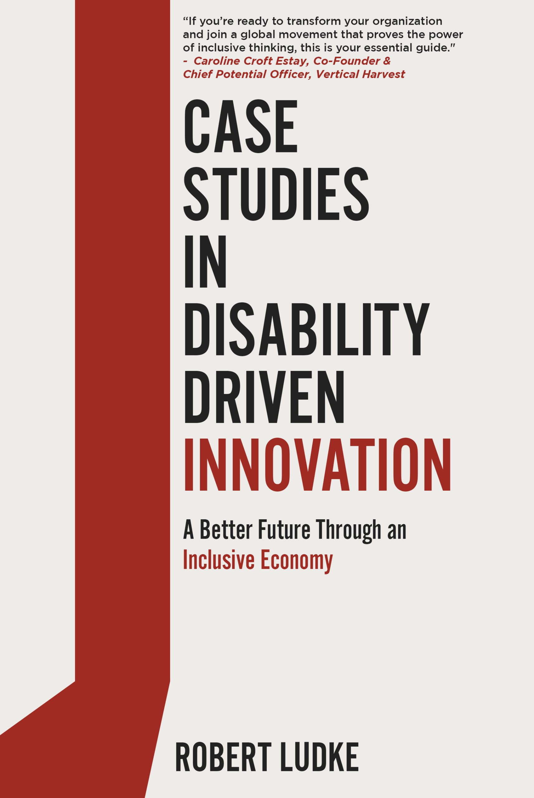 ase Studies in Disability-Driven Innovation: A Better Future Through an Inclusive Economy